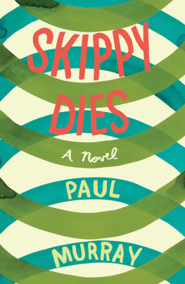 Paul Murray - Skippy Dies: A Novel