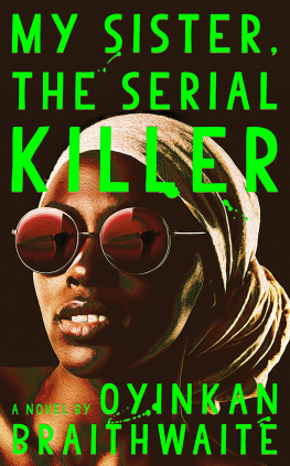 Oyinkan Braithwaite - My Sister, the Serial Killer