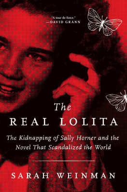 Sarah Weinman The Real Lolita: The Kidnapping of Sally Horner and the Novel That Scandalized the World