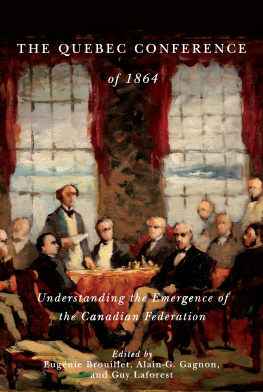 Eugénie Brouillet - The Quebec Conference of 1864: Understanding the Emergence of the Canadian Federation