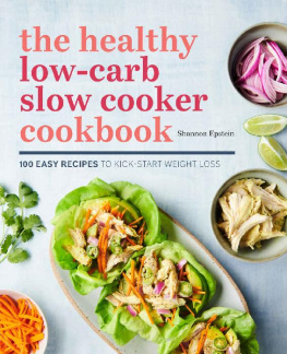 Shannon Epstein - The Healthy Low-Carb Slow Cooker Cookbook: 100 Easy Recipes to Kickstart Weight Loss