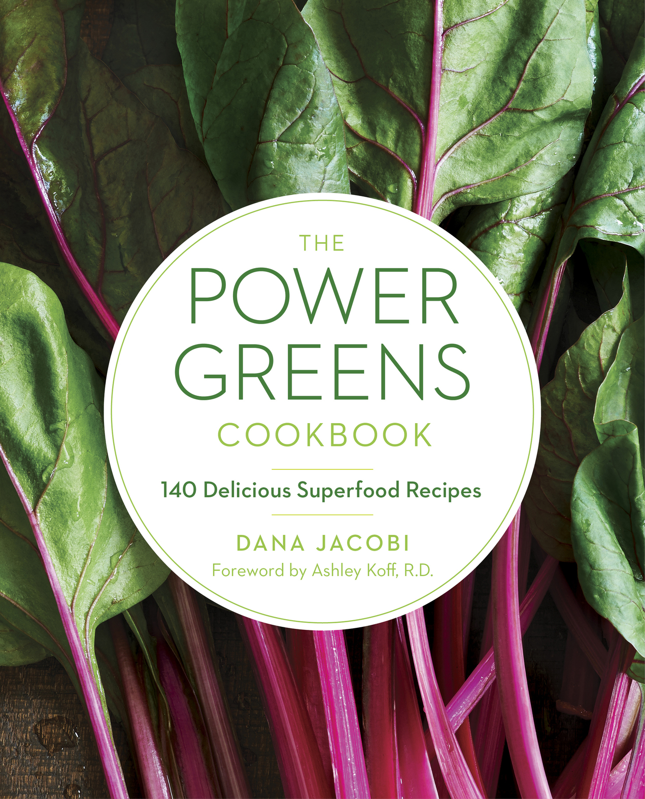 By DANA JACOBI The Power Greens Cookbook 140 Del - photo 1