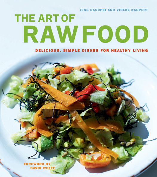 The Art of Raw Food Delicious Simple Dishes for Healthy Living - photo 1