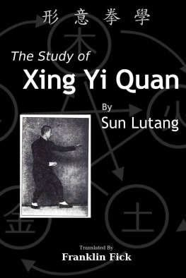 Lutang Sun The Study of Xing Yi Quan: Xing Yi Quan Xue