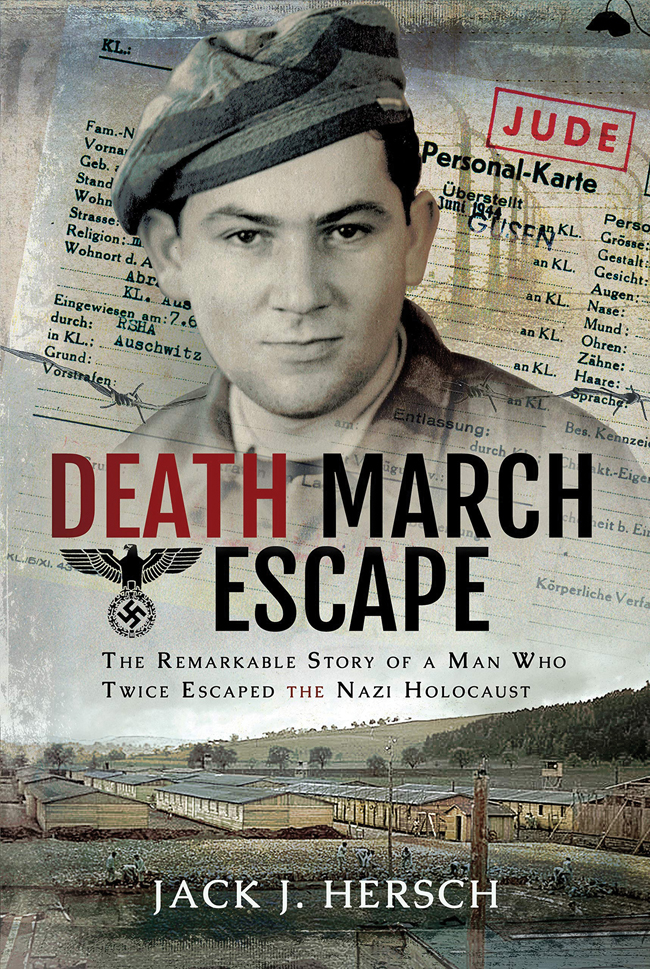 DEATH MARCH ESCAPE DEATH MARCH ESCAPE THE REMARKABLE STORY of a MAN WHO TWICE - photo 1