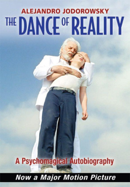 Alejandro Jodorowsky - Dance of Reality: The Psychomagical Autobiography of the Creator of El Topo and The Holy Mountain