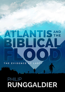 Philip Runggaldier - Atlantis and the Biblical Flood: The Evidence at Last?