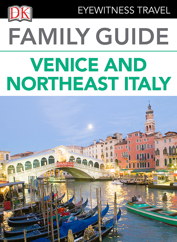 DK Eyewitness Travel Family Guide - Venice Northeast Italy - photo 1