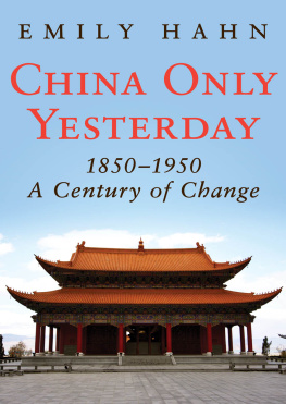 Emily Hahn China Only Yesterday: 1850-1950: A Century of Change