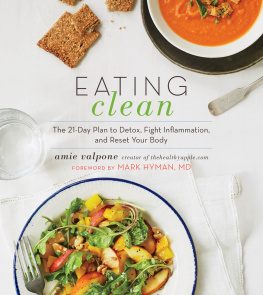 Amie Valpone Eating Clean: The 21-Day Plan to Detox, Fight Inflammation, and Reset Your Body