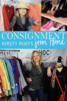 Kirsty Roefs - Consignment from Home: A Step-by-Step Guide Written from Two Decades in the Retail Trenches