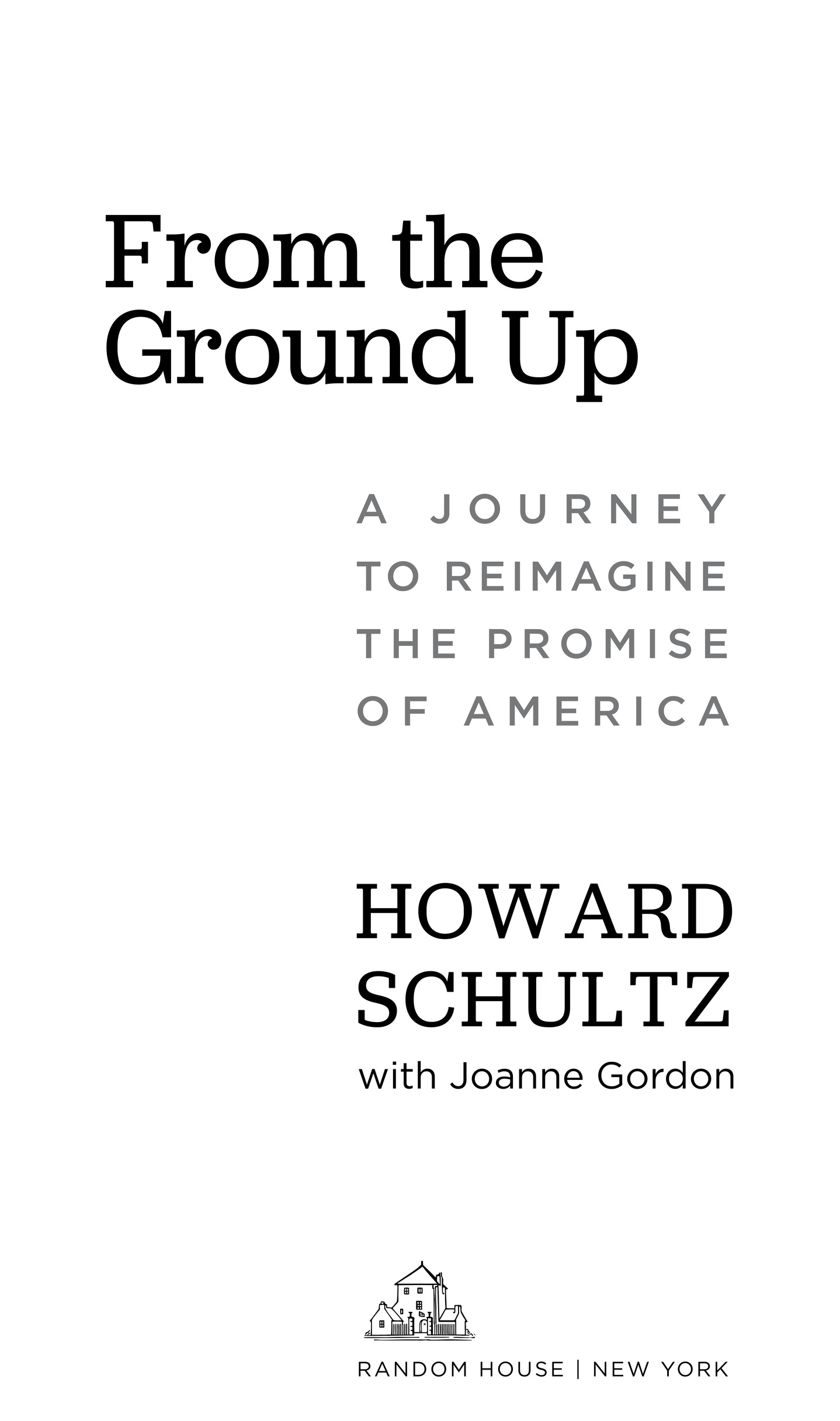 From the Ground Up is a work of nonfiction Some names and identifying details - photo 2