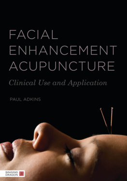 Adkins Paul Dutton Roger - Facial Enhancement Acupuncture: Clinical Use and Application