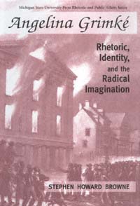 title Angelina Grimk Rhetoric Identity and the Radical Imagination - photo 1