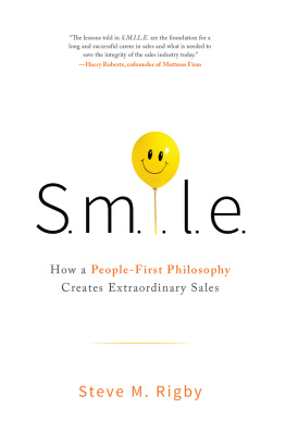 Steve M. Rigby - S.M.I.L.E: How a People-First Philosophy Creates Extraordinary Sales