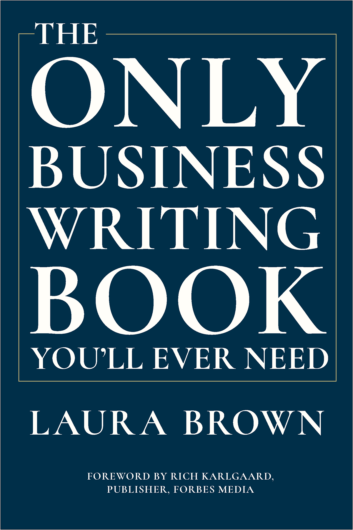 Also by Laura Brown How to Write Anything The Only Business Writing Book - photo 1