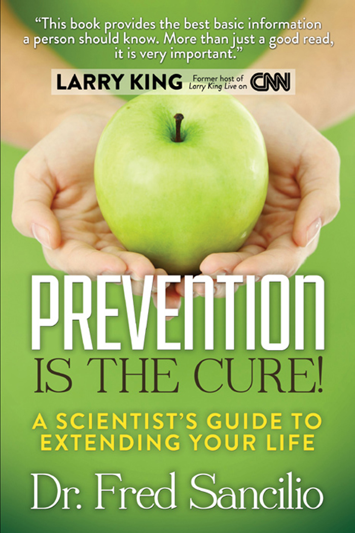 Prevention Is the Cure A Scientists Guide to Extending Your Life - image 1