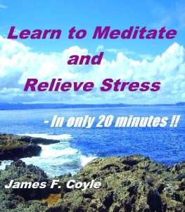 James F. Coyle - LEARN TO MEDITATE AND RELIEVE STRESS - In only 20 minutes!!