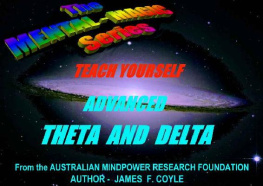 James F. Coyle - TEACH YOURSELF ADVANCED THETA AND DELTA (The Mental Magic Series)