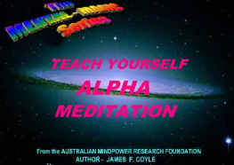 James F. Coyle - TEACH YOURSELF ALPHA MEDITATION (The Mental Magic Series Book 10)