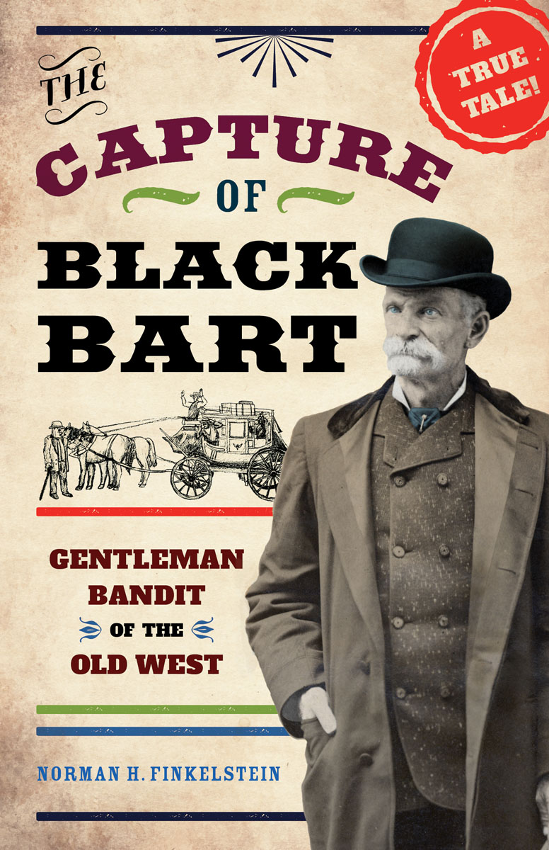 FROM THE CAPTURE OF BLACK BART N EARLY A YEAR PASSED BEFORE Black Barts - photo 1