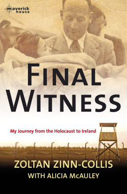 Zoltan Zinn-Collis - Final Witness My journey from the holocaust to Ireland