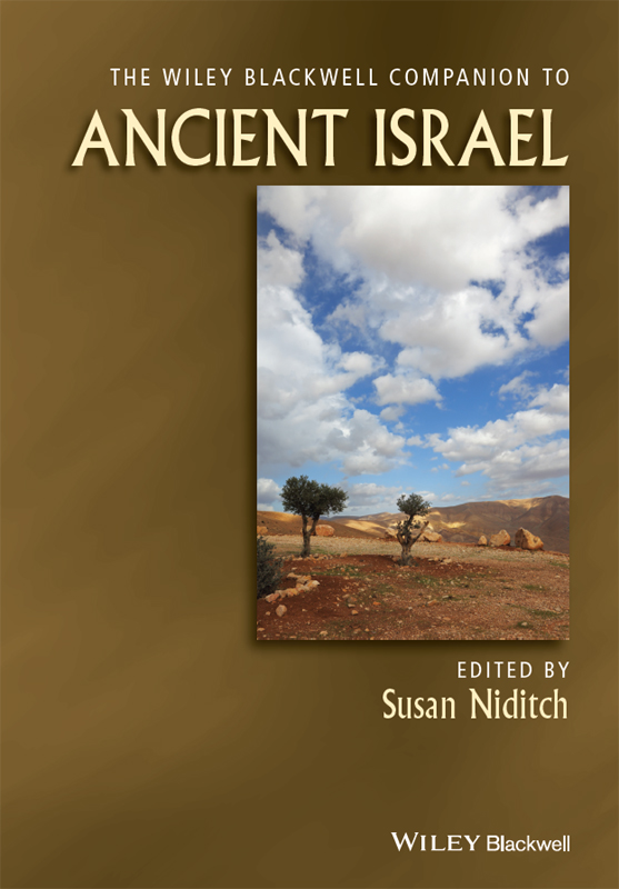 Praise for The Wiley Blackwell Companion to Ancient Israel I had begun to - photo 1