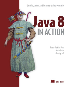 Raoul-Gabriel Urma Mario Fusco Java 8 in Action: Lambdas, streams, and functional-style programming