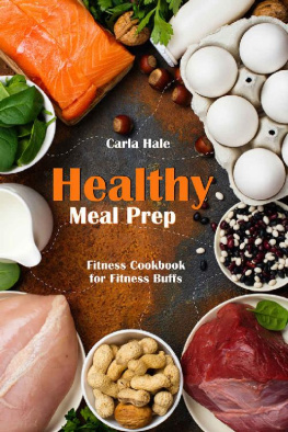 Carla Hale - Healthy Meal Prep: Fitness Cookbook for Fitness Buffs