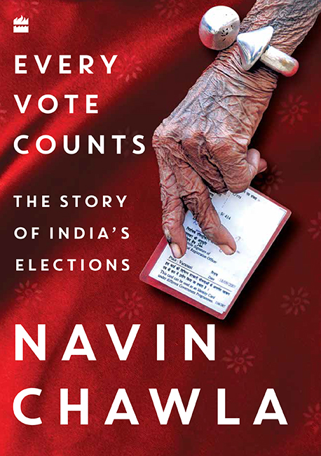 EVERY VOTE COUNTS The Story of Indias Elections NAVIN CHAWLA To the true - photo 1