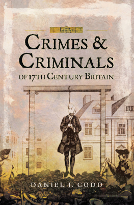 Daniel J. Codd Crimes and Criminals of 17th Century Britain