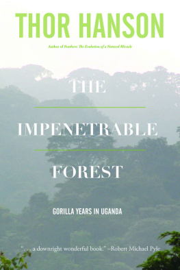 Thor Hanson - The Impenetrable Forest: My Gorilla Years in Uganda