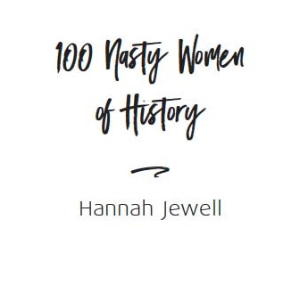 100 Nasty Women of History Brilliant badass and completely fearless women everyone should know - image 1