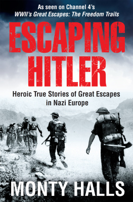 Monty Halls - Escaping Hitler: Stories Of Courage And Endurance On The Freedom Trails