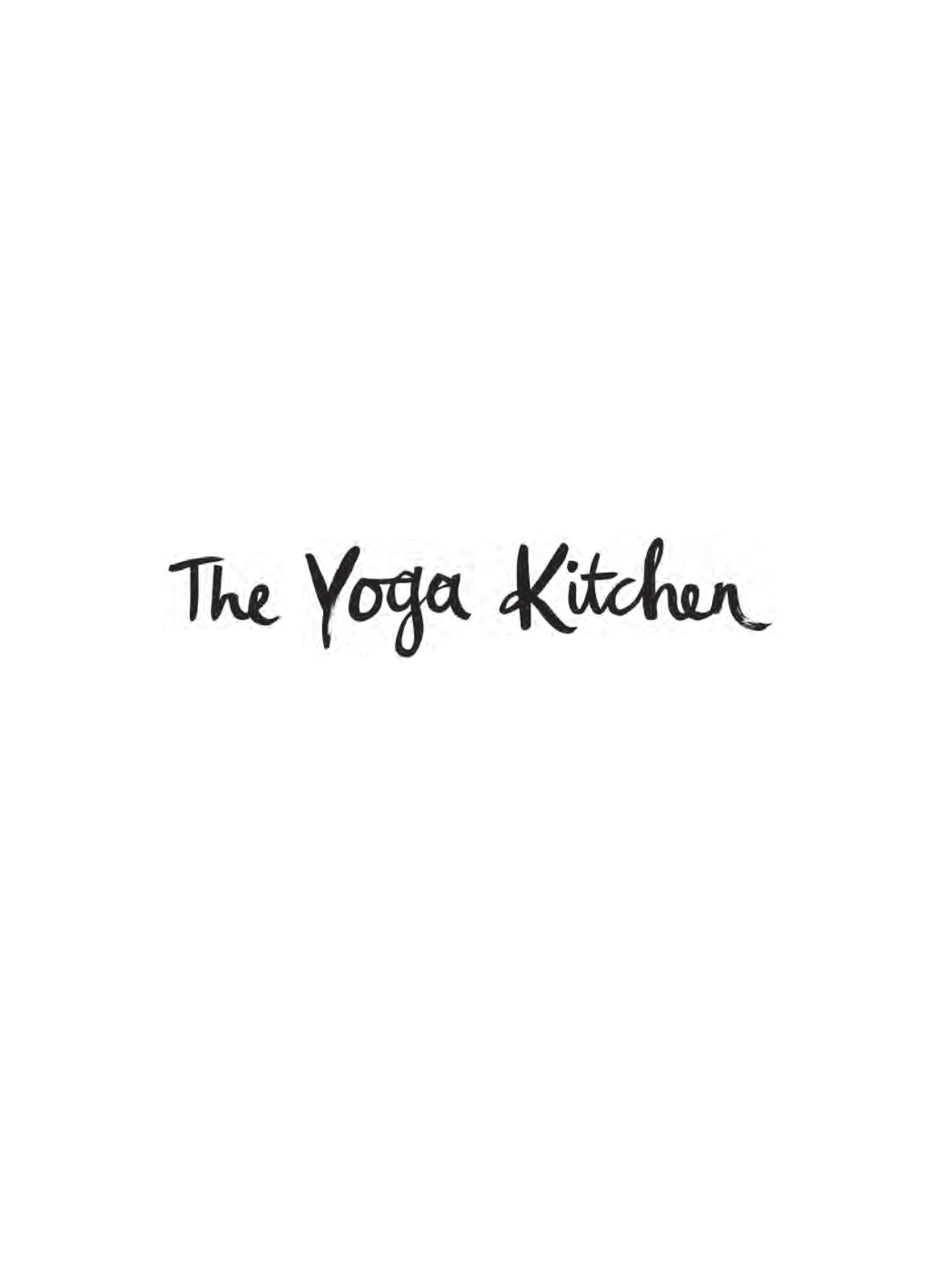 ALL THE RECIPES IN THE YOGA KITCHEN ARE - Vegetarian - Gluten-free - Refined - photo 2