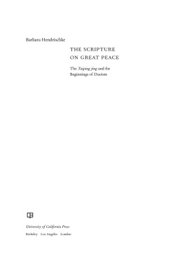 Barbara Hendrischke The Scripture on Great Peace: The Taiping jing and the Beginnings of Daoism