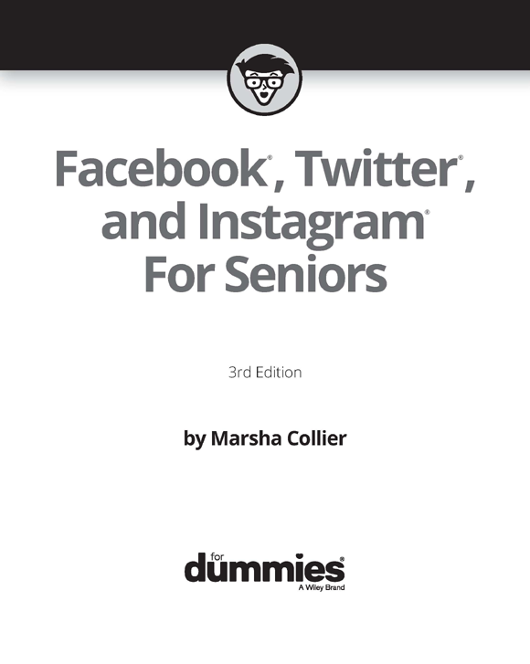 Facebook Twitter and Instagram For Seniors For Dummies 3rd Edition Published - photo 2