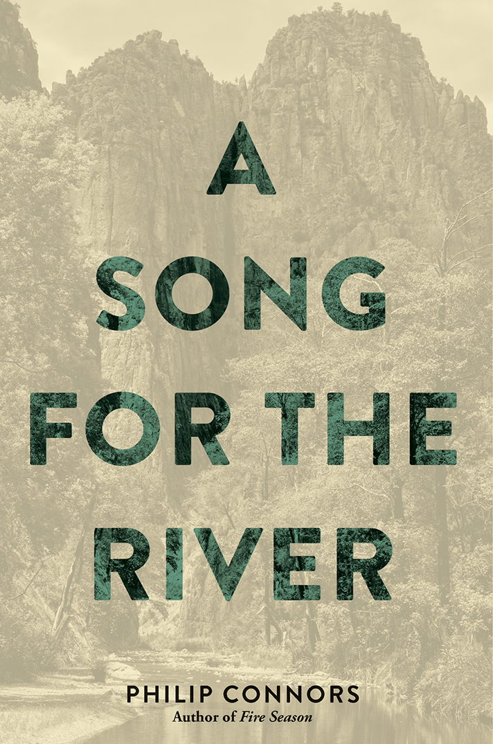 A Song for the River Copyright 2018 by Philip Connors All rights reserved No - photo 1