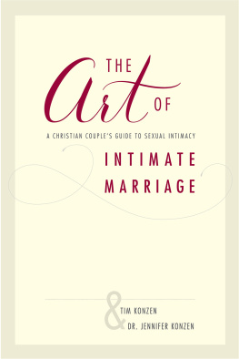 Tim Konzen - The Art of Intimate Marriage: A Christian Couple’s Guide to Sexual Intimacy