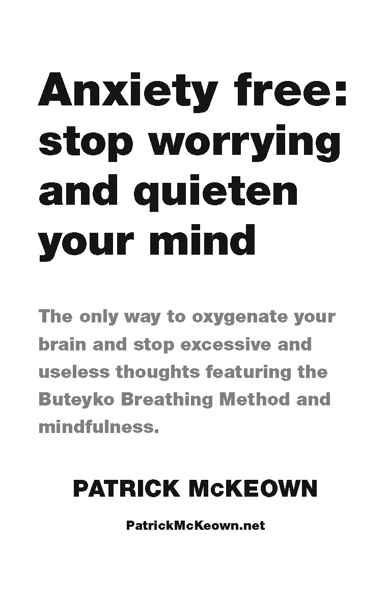 Anxiety free stop worrying and quieten your mind Published by ButeykoDVDcom - photo 1