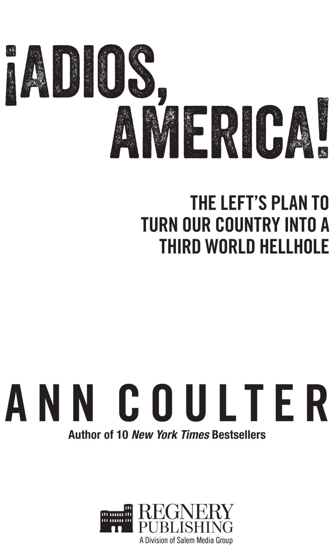 Copyright 2015 by Ann Coulter All rights reserved No part of this - photo 1