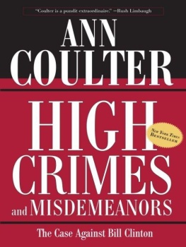 Ann Coulter - High Crimes and Misdemeanors: The Case Against Bill Clinton
