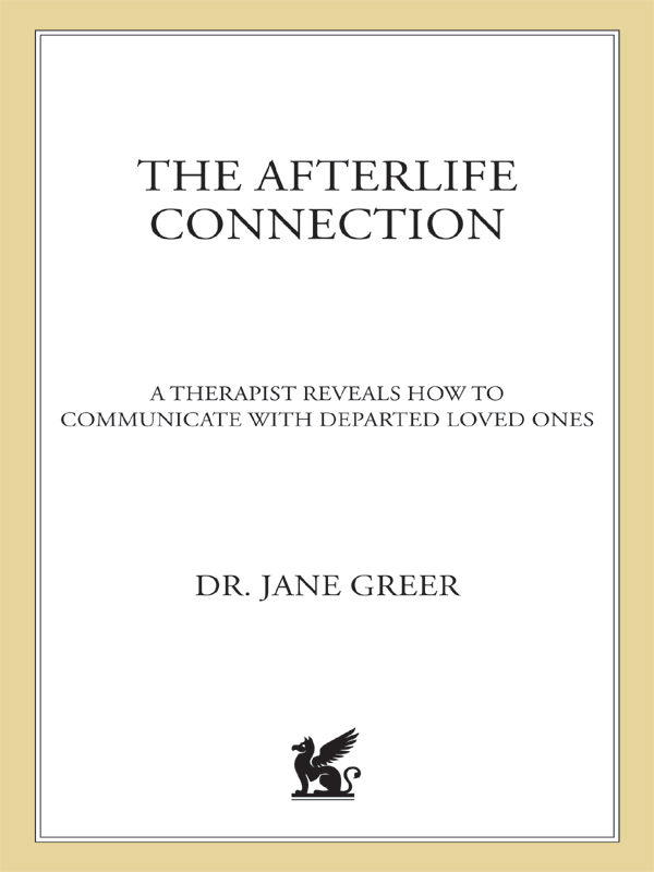 The Afterlife Connection ALSO BY DR JANE GREER Adult Sibling Rivalry - photo 1