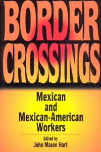 title Border Crossings Mexican and Mexican-American Workers Latin - photo 1