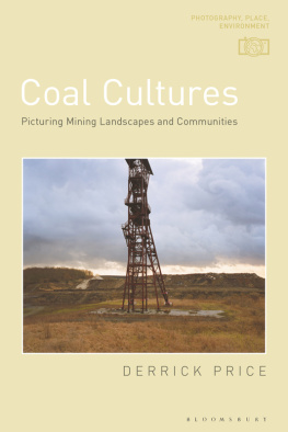 Derrick Price - Coal Cultures: Picturing Mining Landscapes and Communities