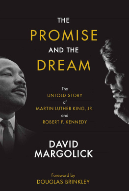 David Margolick - The Promise and the Dream: The Untold Story of Martin Luther King, Jr. And Robert F. Kennedy