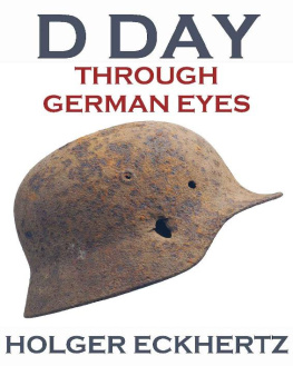 Holger Eckhertz [Eckhertz - D DAY Through German Eyes - The Hidden Story of June 6th 1944