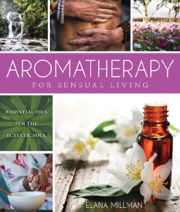 Elana Millman Aromatherapy for Sensual Living