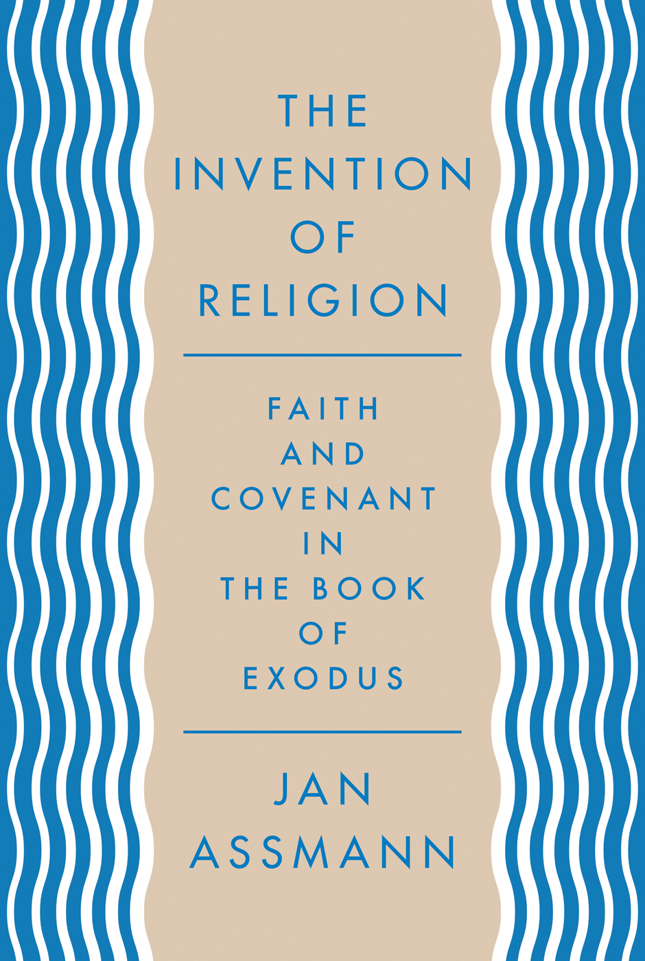 THE INVENTION of RELIGION The INVENTION of RELIGION FAITH AND COVENANT IN - photo 1