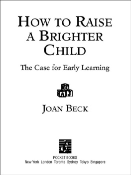 Joan Beck - How to Raise a Brighter Child: The Case for Early Learning